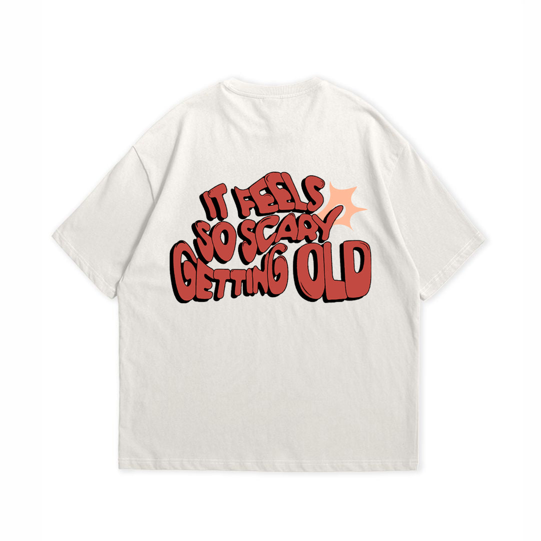 GETTING OLD T-SHIRT
