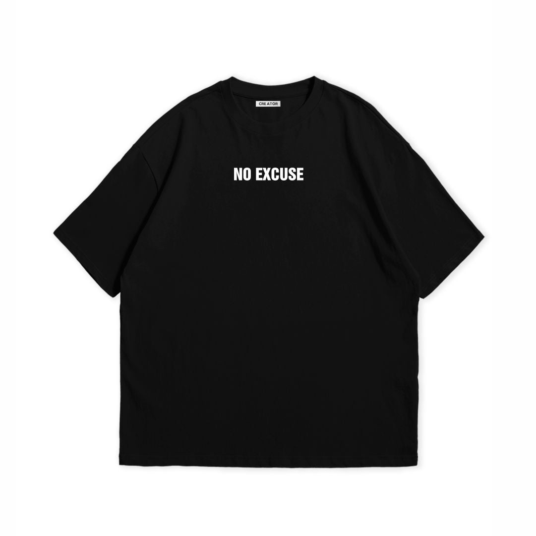 NO MORE EXCUSE T-SHIRT