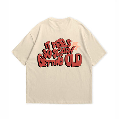 GETTING OLD T-SHIRT